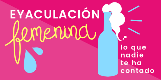EYACULACIÓN FEMENINA | Todo lo que necesitas pa...