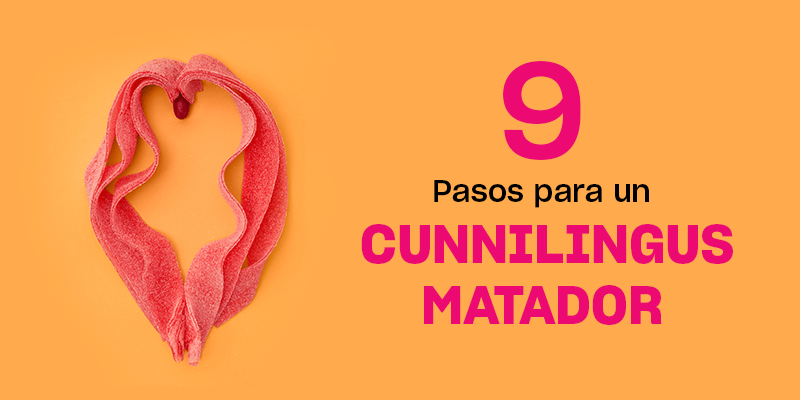 ¿Cómo hacer el cunnilingus perfecto? Guía definitiva en 9 pasos