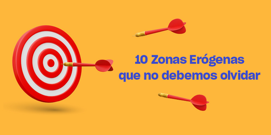 10 Zonas Erógenas que no debemos olvidar