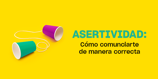 ¿Cómo comunicarte de manera asertiva?