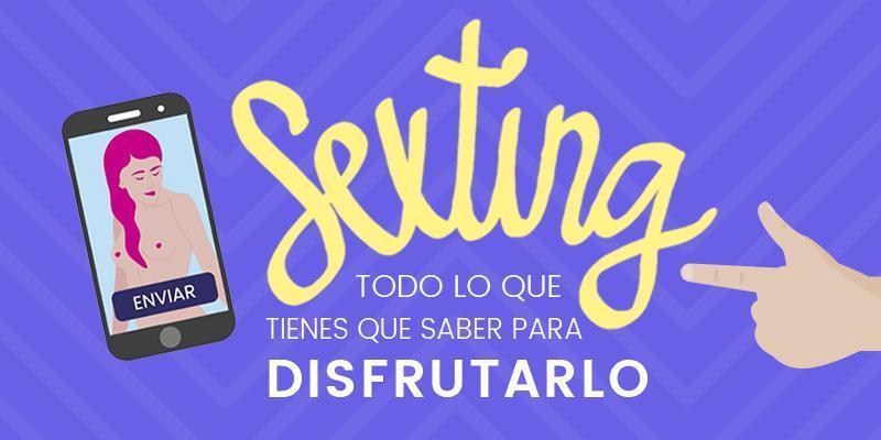 ¿Qué es el sexting? Consejos y advertencias para proteger tu privacidad