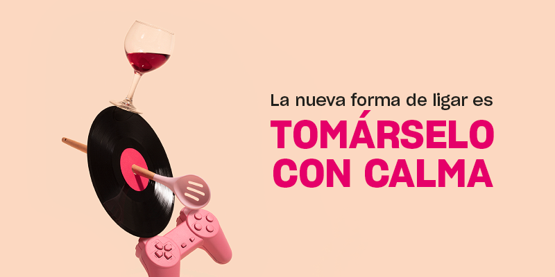 La nueva forma de ligar es tomárselo con calma