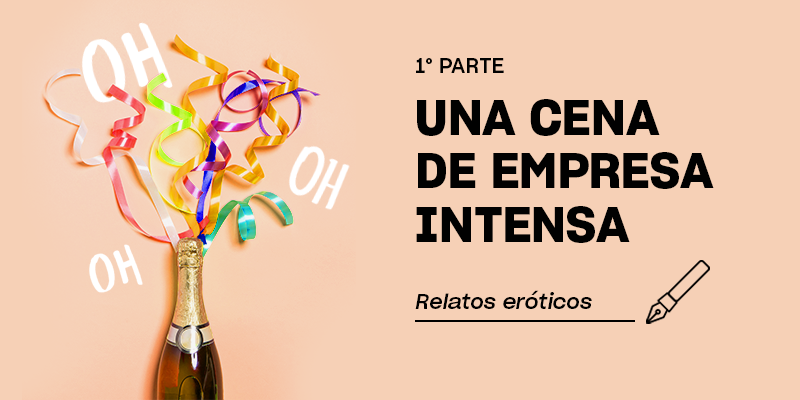 Relatos eróticos | Cena de empresa, recena intensa (Primera parte)
