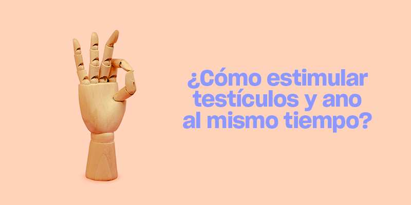 Estimulación simultánea de testículos y ano