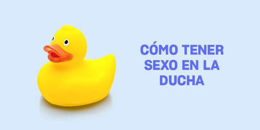 Cómo tener sexo en la regadera